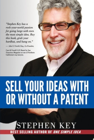 Libro Sell Your Ideas With or Without A Patent Stephen Key