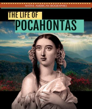 Knjiga The Life of Pocahontas Kristen Rajczak