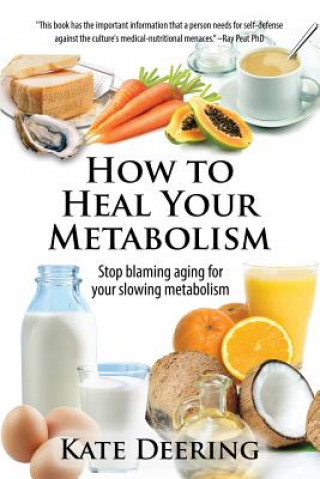 Kniha How to Heal Your Metabolism Kate Deering