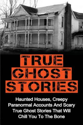 Knjiga True Ghost Stories Britney Clark
