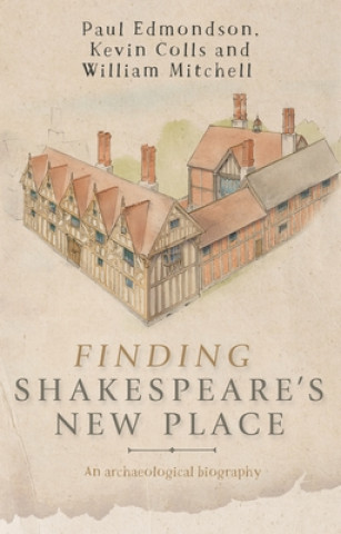 Könyv Finding Shakespeare's New Place Paul Edmonson