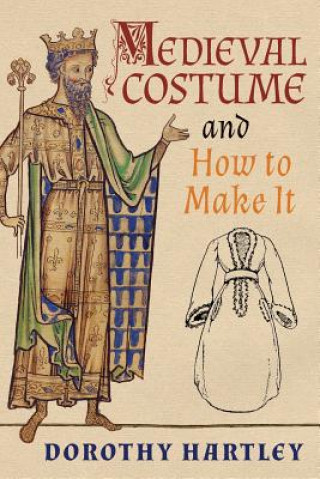 Book Medieval Costume and How to Make It Dorothy Hartley