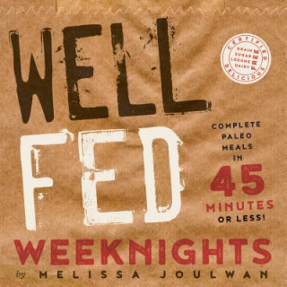 Книга Well Fed Weeknights Melissa Joulwan
