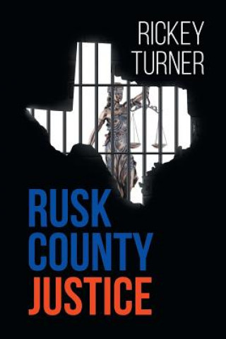 Knjiga Rusk County Justice Rickey Turner