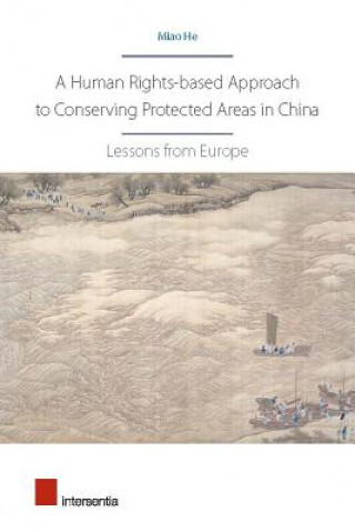 Kniha Human Rights-Based Approach to Conserving Protected Areas in China Miao He