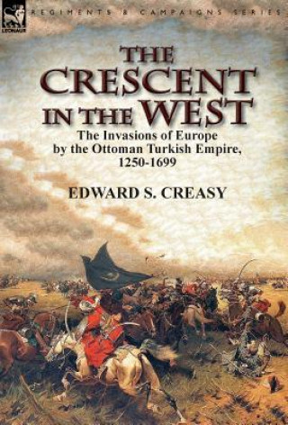 Kniha Crescent in the West Edward S. Creasy