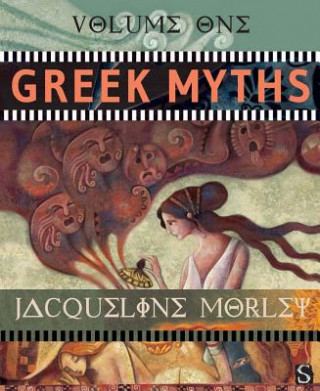 Könyv Greek Myths: Volume 1 Jacqueline Morley