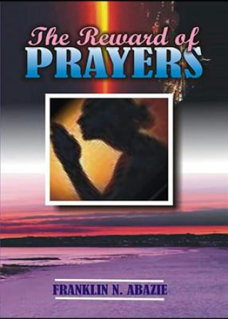 Knjiga THE REWARD OF PRAYERS FRANKLIN N ABAZIE
