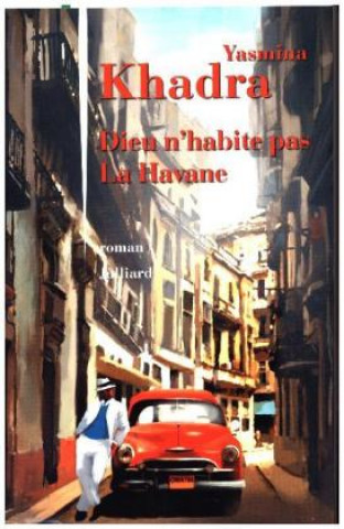 Книга Dieu n'habite pas la Havane Yasmina Khadra