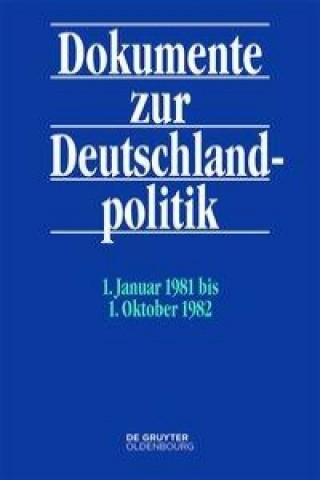 Kniha Dokumente zur Deutschlandpolitik. Reihe VI: 21. Oktober 1969 bis 1. Oktober 1982 / 1. Januar 1981 bis 1. Oktober 1982 Michael Hollmann