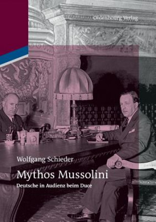 Libro Mythos Mussolini Wolfgang Schieder