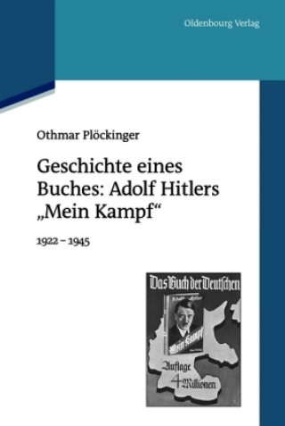 Kniha Geschichte Eines Buches: Adolf Hitlers "mein Kampf" Othmar Plöckinger
