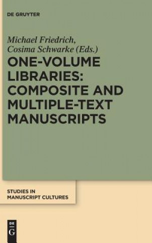 Knjiga One-Volume Libraries: Composite and Multiple-Text Manuscripts Michael Friedrich