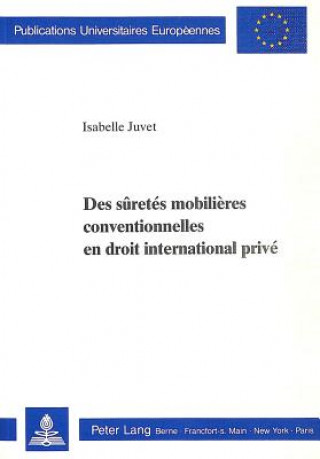 Książka Des suretes mobilieres conventionnelles en droit international prive Isabelle Juvet