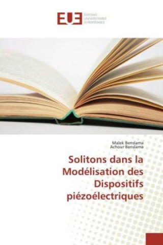 Kniha Solitons dans la Modélisation des Dispositifs piézoélectriques Malek Benslama