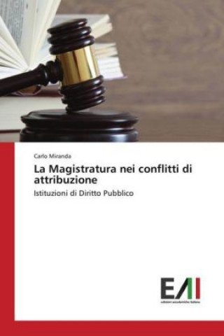 Buch La Magistratura nei conflitti di attribuzione Carlo Miranda