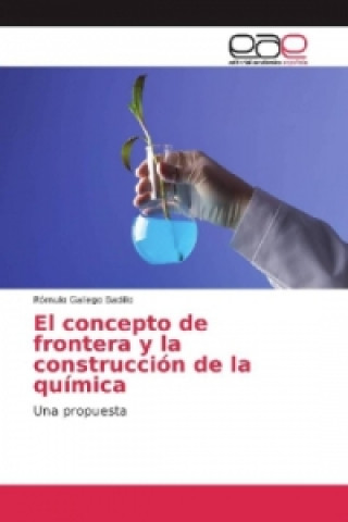 Książka El concepto de frontera y la construcción de la química Rómulo Gallego Badillo