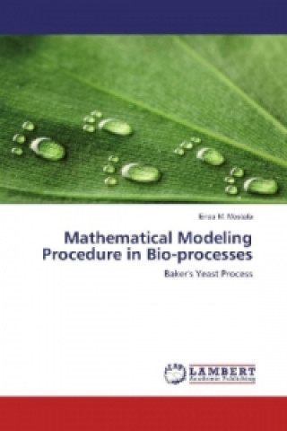 Carte Mathematical Modeling Procedure in Bio-processes Enas M. Mostafa