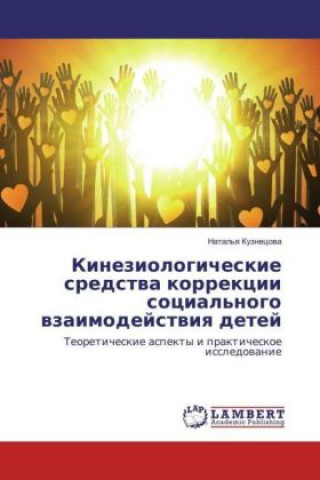 Könyv Kineziologicheskie sredstva korrekcii social'nogo vzaimodejstviya detej Natal'ya Kuznecova