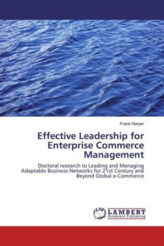 Kniha Effective Leadership for Enterprise Commerce Management Frank Harper