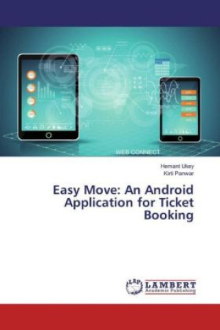 Kniha Easy Move: An Android Application for Ticket Booking Hemant Ukey