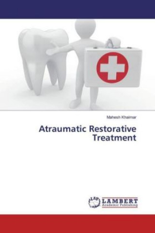 Libro Atraumatic Restorative Treatment Mahesh Khairnar