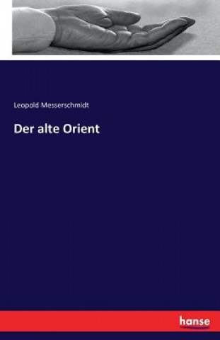 Book alte Orient Leopold Messerschmidt