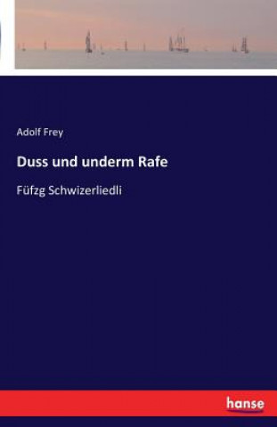 Kniha Duss und underm Rafe Adolf Frey