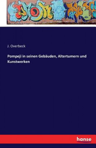 Книга Pompeji in seinen Gebauden, Altertumern und Kunstwerken J. Overbeck