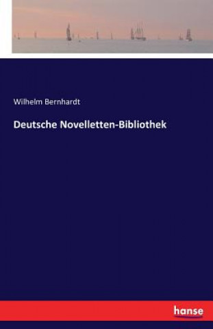 Książka Deutsche Novelletten-Bibliothek Wilhelm Bernhardt