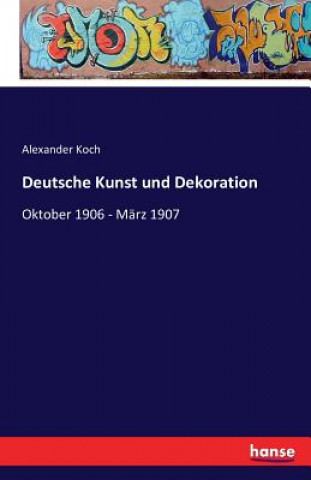 Kniha Deutsche Kunst und Dekoration Alexander Koch