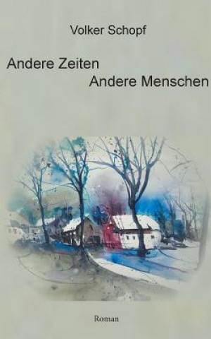 Livre Andere Zeiten - Andere Menschen Volker Schopf