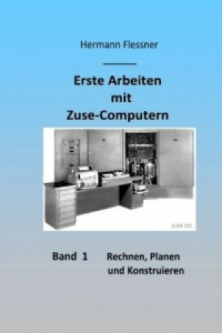 Kniha Erste Arbeiten mit Zuse-Computern Hermann Flessner