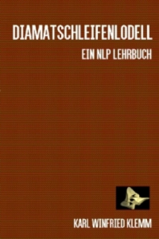 Kniha NLP Lehrbuch / Diamatschleifenmodell Karl Winfried Klemm