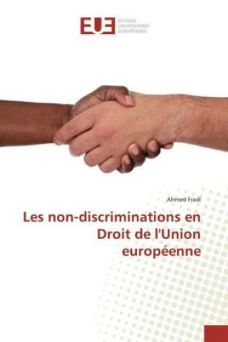 Kniha Les non-discriminations en Droit de l'Union européenne Ahmed Fradi