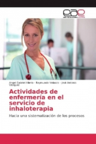 Kniha Actividades de enfermería en el servicio de inhaloterapia Angel Gabriel Hilerio