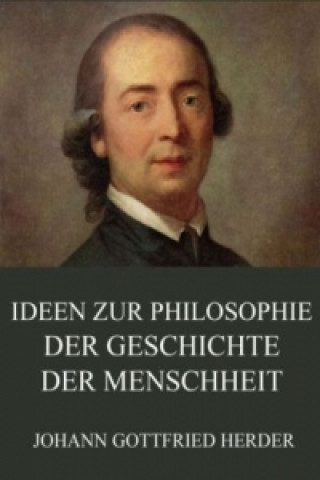 Książka Ideen zur Philosophie der Geschichte der Menschheit Johann Gottfried Herder