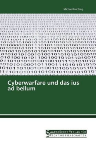 Kniha Cyberwarfare und das ius ad bellum Michael Fasching