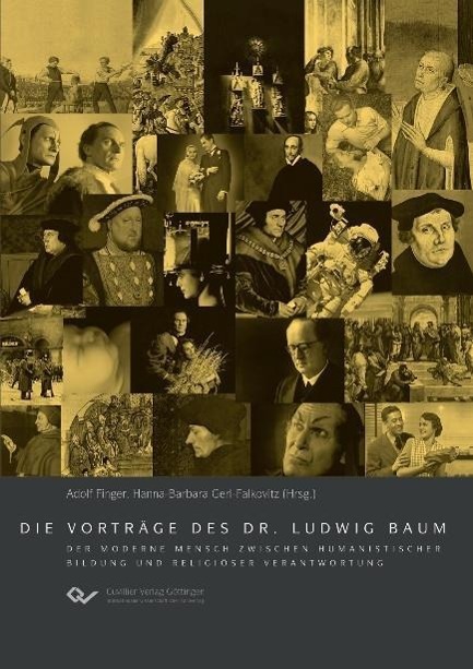 Carte Die Vorträge des Dr. Ludwig Baum. Der moderne Mensch zwischen humanistischer Bildung und religiöser Verantwortung Adolf Finger