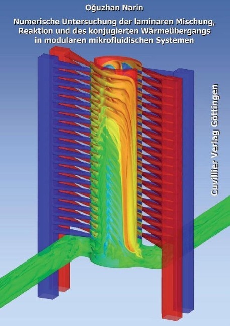 Kniha Numerische Untersuchung der laminaren Mischung, Reaktion und des konjugierten Wärmeübergangs in modularen mikrofluidischen Systemen Oguzhan Narin