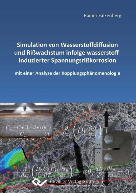 Carte Simulation von Wasserstoffdiffusion und Rißwachstum infolge wasserstoffinduzierter Spannungsrißkorrosion mit einer Analyse der Kopplungsphänomenologie Rainer Falkenberg
