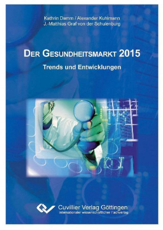 Knjiga Der Gesundheitsmarkt 2015. Trends und Entwicklungen Kathrin Damm