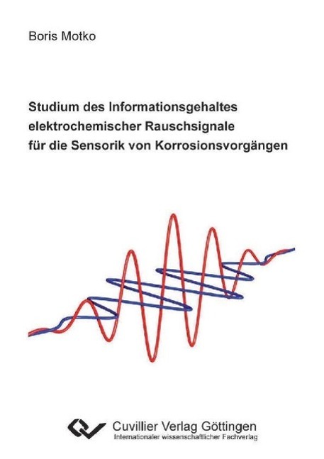 Książka Studium des Informationsgehaltes elektrochemischer Rauschsignale für die Sensorik von Korrosionsvorgängen Boris Motko