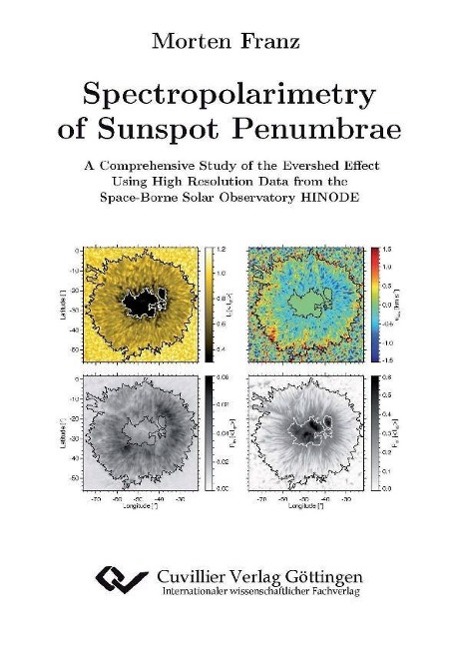 Kniha Spectropolarimetry of Sunspot Penumbrae. A Comprehensive Study of the Evershed Effect Using High Resolution Data from the Space-Borne Solar Observator Morten Franz