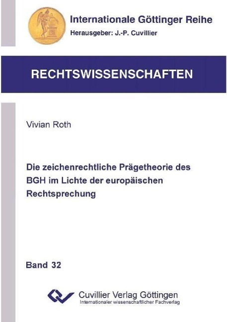 Kniha Die zeichenrechtliche Prägetheorie des BGH im Lichte der europäischen Rechtsprechung Vivian Roth
