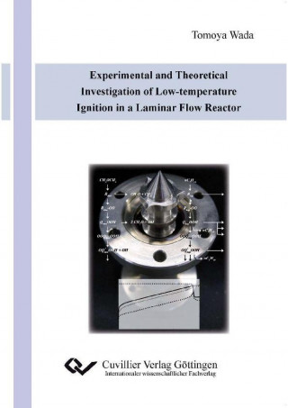 Книга Experimental and Theoretical Investigation of Low-Temperature Ignition in a Laminar Flow Reactor Tomoya Wada
