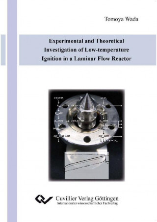 Książka Experimental and Theoretical Investigation of Low-Temperature Ignition in a Laminar Flow Reactor Tomoya Wada