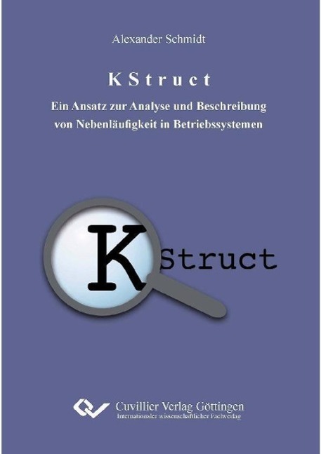 Knjiga K Struct. Ein Ansatz zur Analyse und Beschreibung von Nebenläufigkeit in Betriebssystemen Alexander Schmidt