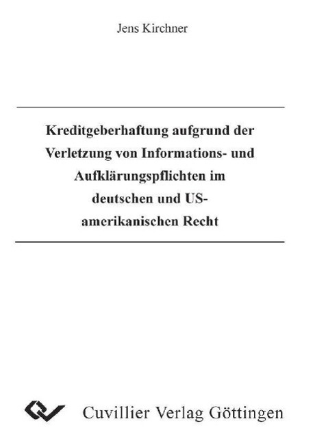 Carte Kreditgeberhaftung aufgrund der Verletzung von Informations- und Aufklärungspflichten im deutschen und US-amerikanischen Recht Jens Kirchner
