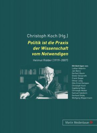 Kniha Politik Ist Die Praxis Der Wissenschaft Vom Notwendigen Christoph Koch